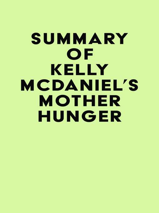 Title details for Summary of Kelly McDaniel's Mother Hunger by IRB Media - Available